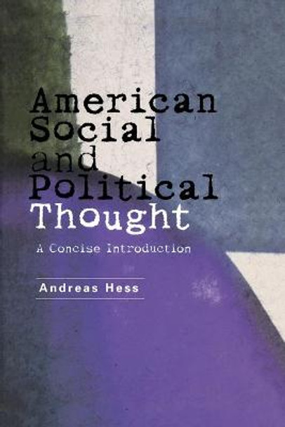 American Social and Political Thought: A Concise Introduction by Dr. Andreas Hess