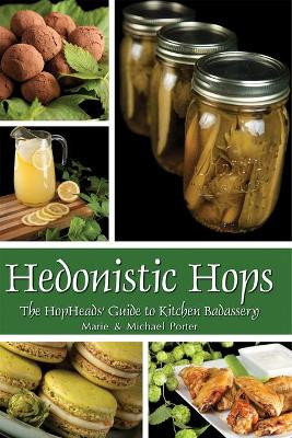 Hedonistic Hops by Marie Porter 9780997660807