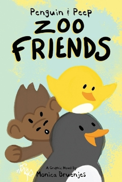 Penguin & Peep: Zoo Friends Monica Bruenjes 9780986053146