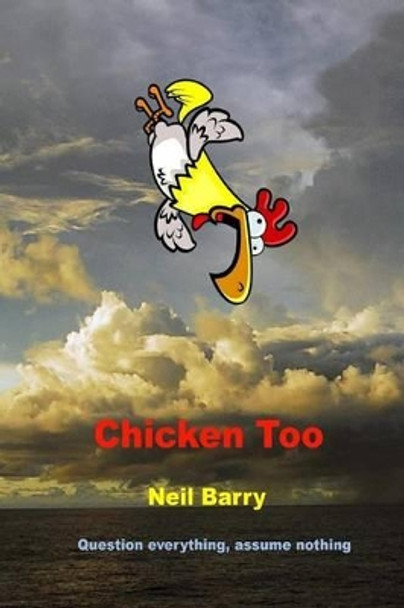 Chicken Too by Neil Barry 9780996292627