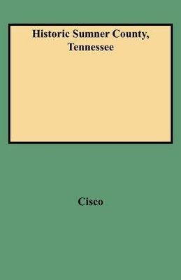 Historic Sumner County, Tennessee by Cisco 9780806351278