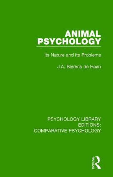 Animal Psychology: Its Nature and its Problems by J.A. Bierens de Haan