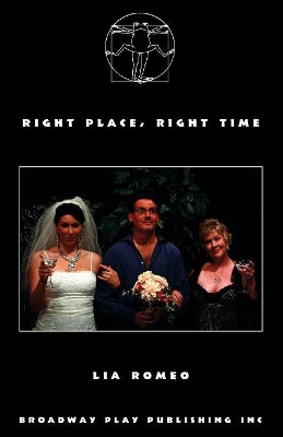 Right Place, Right Time by Lia Romeo 9780881458077
