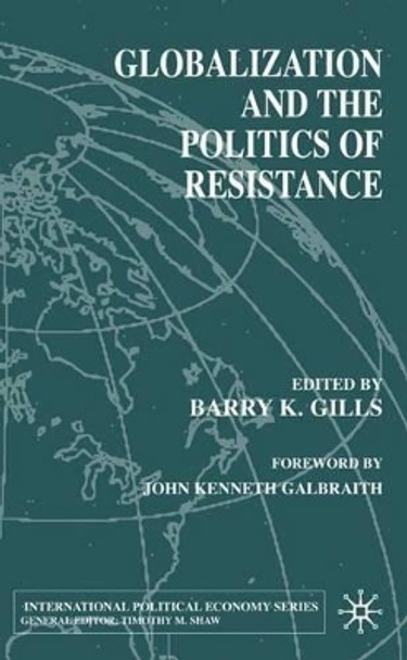 Globalization and the Politics of Resistance by Barry K. Gills 9780333970300