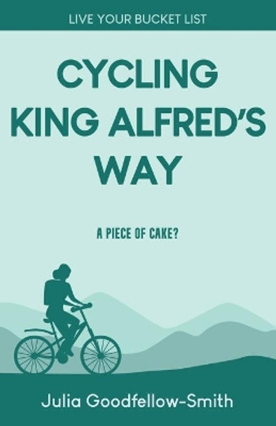 Cycling King Alfred's Way by Goodfellow-Smith 9780863194832