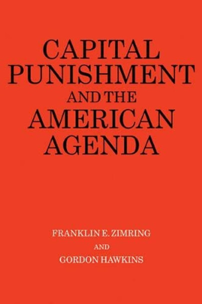 Capital Punishment and the American Agenda by Franklin E. Zimring 9780521378635