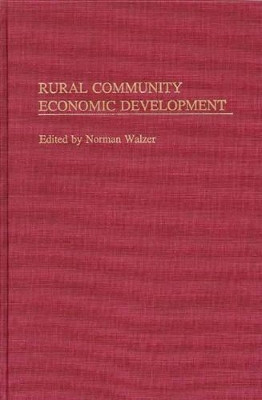 Rural Community Economic Development by Norman Walzer 9780275939427