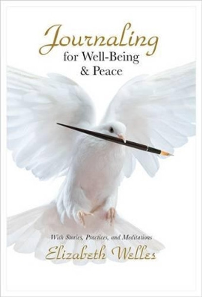 Journaling for Well-Being & Peace by Elizabeth Welles 9780974399812