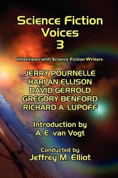 Science Fiction Voices #3: Interviews with Science Fiction Writers: 3 by Jeffrey M. Elliot 9780893702434