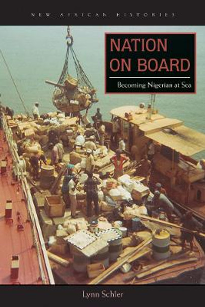 Nation on Board: Becoming Nigerian at Sea by Lynn Schler