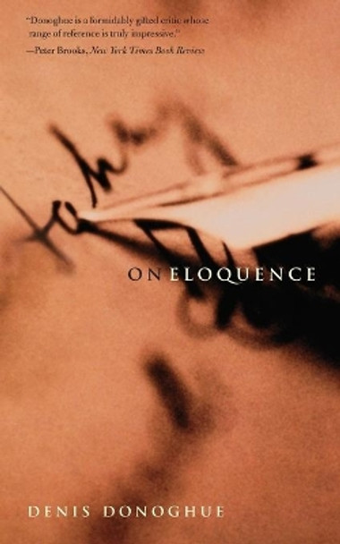 On Eloquence by Denis Donoghue 9780300158397
