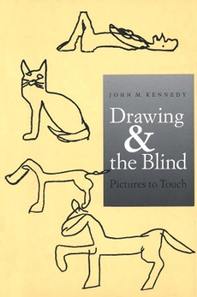 Drawing and the Blind: Pictures to Touch by John M. Kennedy 9780300054903