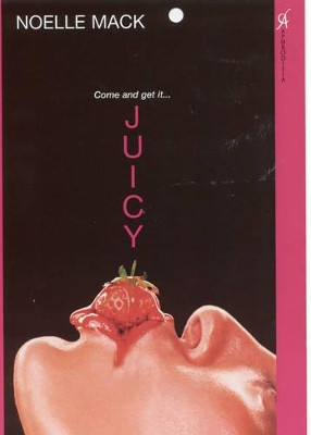 Juicy by Noelle Mack 9780758215680