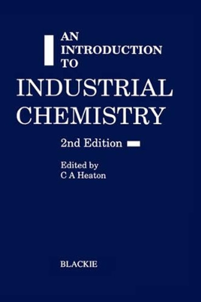 An Introduction to industrial chemistry by C. A. Heaton 9780216929197