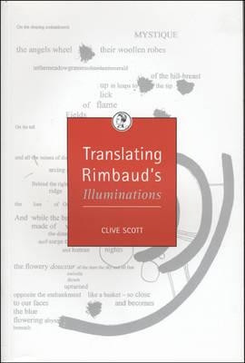 Translating Rimbaud's Illuminations by Clive Scott 9780859897693