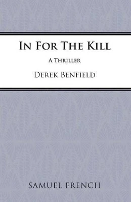 In for the Kill by Derek Benfield 9780573111808