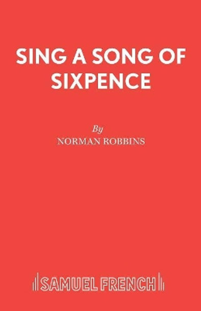Sing a Song of Sixpence by Norman Robbins 9780573064586