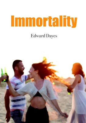 Immortality by Edward Dayes 9780244484538