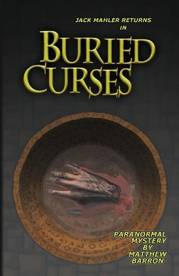 Buried Curses Matthew Barron 9780985038885