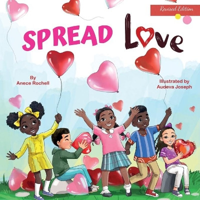 Spread Love by Anece Rochell 9780997464542
