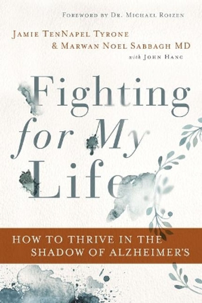 Fighting for My Life: How to Thrive in the Shadow of Alzheimer's by Jamie TenNapel Tyrone 9780785222101