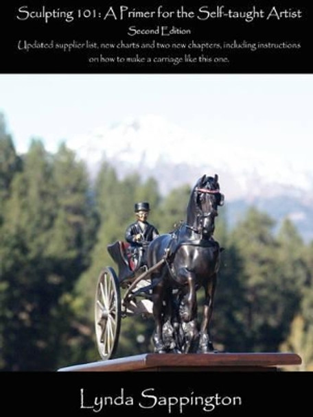 Sculpting 101: A Primer for the Self-taught Artist by Lynda Sappington 9780972380539
