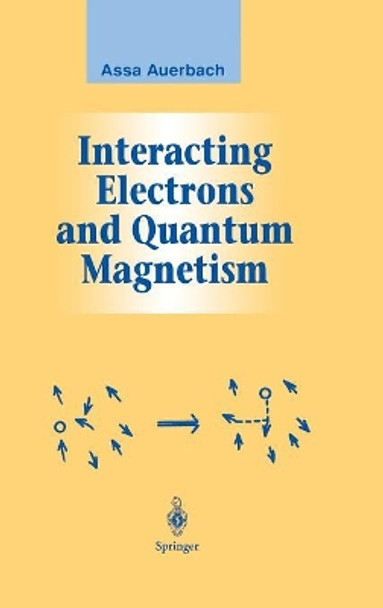 Interacting Electrons and Quantum Magnetism by Assa Auerbach 9780387942865