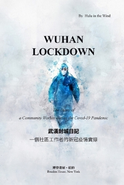 Wuhan Lockdown: The Diary of a Community Worker during the Covid-19 Pandemic by Hulu In the Wind 9781006436314