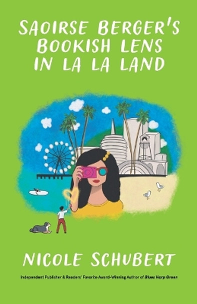 Saoirse Berger's Bookish Lens In La La Land by Nicole Schubert 9780998520285