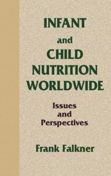 Infant and Child Nutrition Worldwide: Issues and Perspectives by Frank Falkner