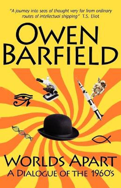 Worlds Apart: A Dialogue of the 1960's by Owen Barfield 9780955958267