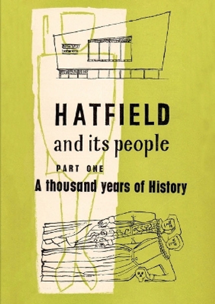 Hatfield and Its People: Part One: by Hatfield WEA 9780992841508