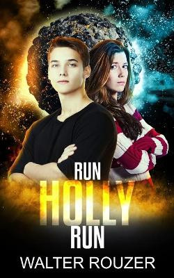 Run Holly Run by Walter Rouzer 9780997030419