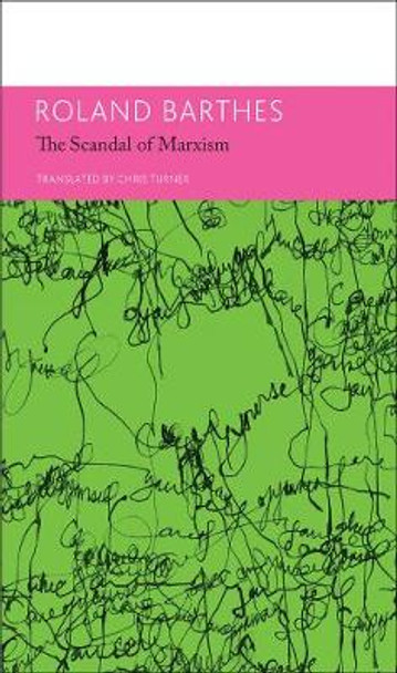 The 'Scandal' of Marxism and Other Writings on Politics: Essays and Interviews: Volume 2 by Roland Barthes