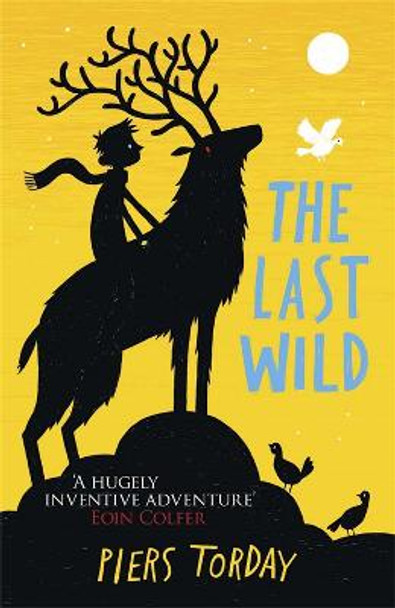 The Last Wild Trilogy: The Last Wild: Book 1 by Piers Torday