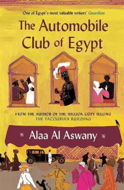 The Automobile Club of Egypt by Alaa Aswany The Automobile Club of Egypt by Alaa Aswany