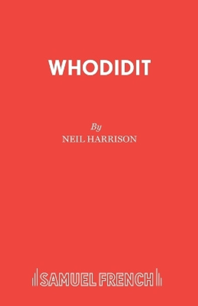 Whodidit?: A Comedy by Neil Harrison 9780573123160