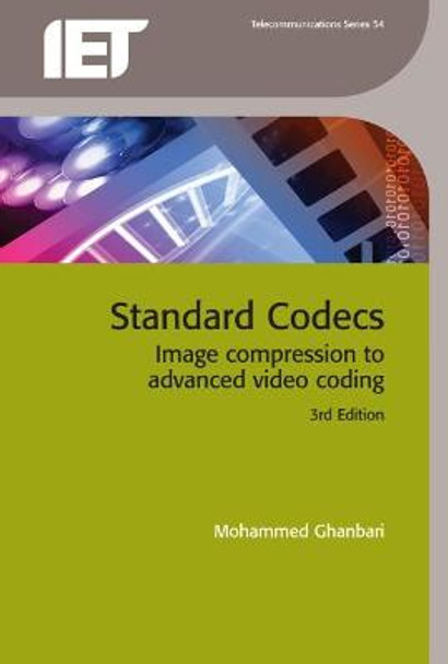 Standard Codecs: Image compression to advanced video coding by Mohammed Ghanbari