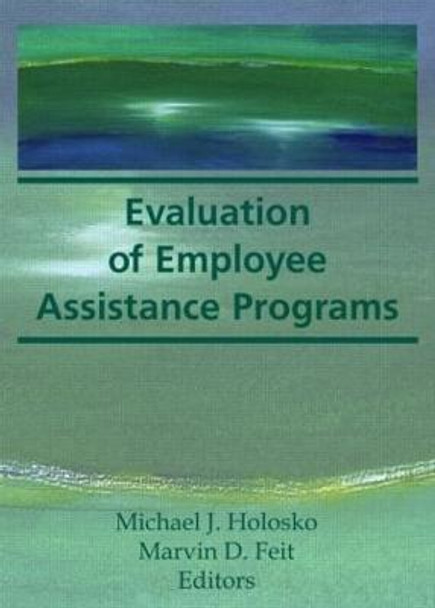 Evaluation of Employee Assistance Programs by Marvin D Feit