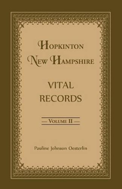 Hopkinton, New Hampshire, Vital Records, Volume 2 by Pauline Johnson Oesterlin 9780788454349