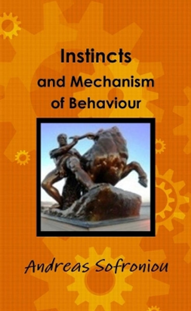 Instincts and Mechanism of Behaviour by Andreas Sofroniou 9780244604684
