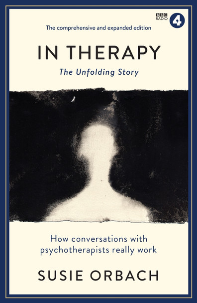 In Therapy: The Unfolding Story Susie Orbach 9781781259887