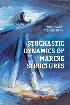 Stochastic Dynamics of Marine Structures by Arvid Naess 9780521881555