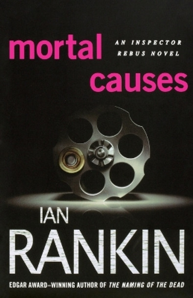 Mortal Causes: An Inspector Rebus Novel by Ian Rankin 9780312565633