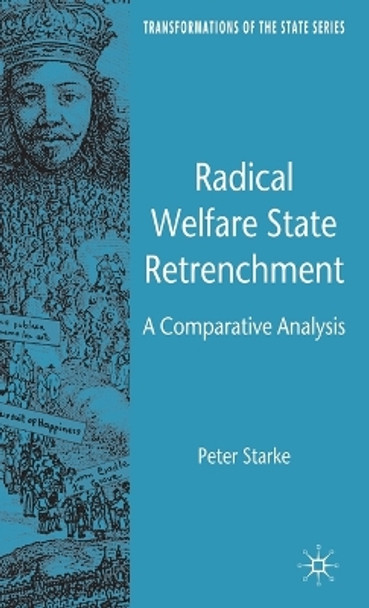 Radical Welfare State Retrenchment: A Comparative Analysis by Peter Starke 9780230008106