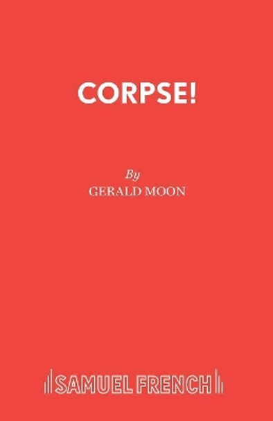 Corpse! by Gerald Moon 9780573110146
