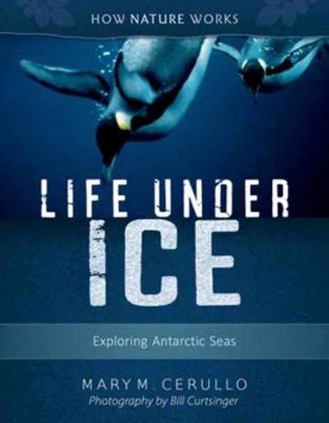 Life Under Ice 2nd edition: Exploring Antarctic Seas by Mary M. Cerullo