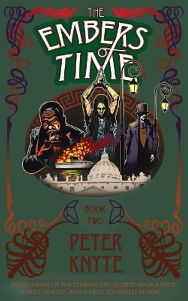 The Embers of Time: Book 2 in the Flames of Time trilogy by Peter Knyte 9780993087486