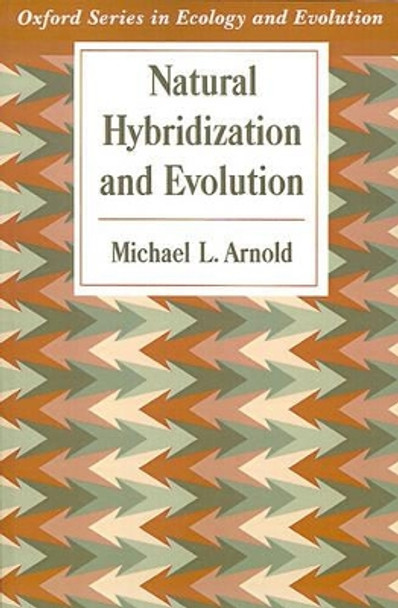 Natural Hybridization and Evolution by Michael L. Arnold 9780195099751