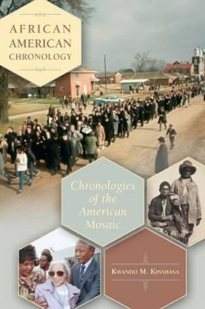 African American Chronology: Chronologies of the American Mosaic by Kwando Mbiassi Kinshasa 9780313337970